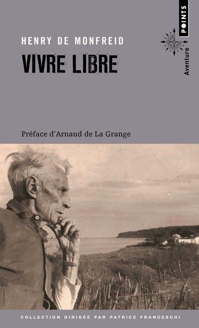Vivre libre ; le testament spirituel d'un écrivain