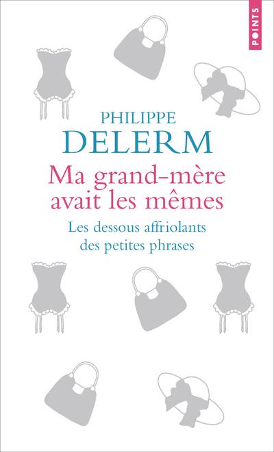 Ma grand-mère avait les mêmes : Les dessous affriolants des petites phrases