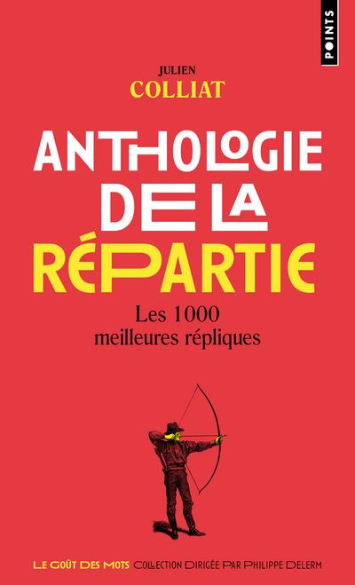 Anthologie de la répartie : les 1000 meilleures répliques
