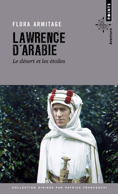 Lawrence d'Arabie ; le désert et les étoiles
