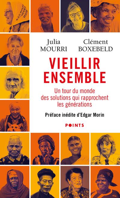 Vieillir ensemble ; un tour du monde des solutions qui rapprochent les générations