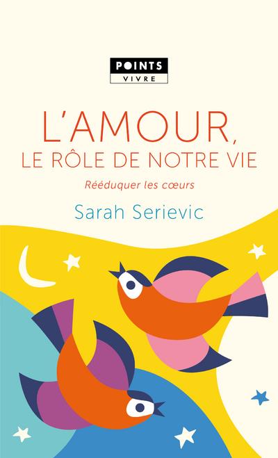 L'amour, le rôle de notre vie ; rééduquer les coeurs - flash vidéo
