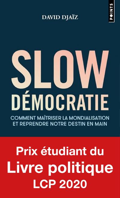 Slow démocratie : comment maîtriser la mondialisation et reprendre notre destin en main - flash vidéo