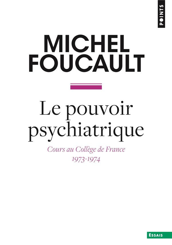 Le pouvoir psychiatrique : Cours au collège de France (1973-1974)
