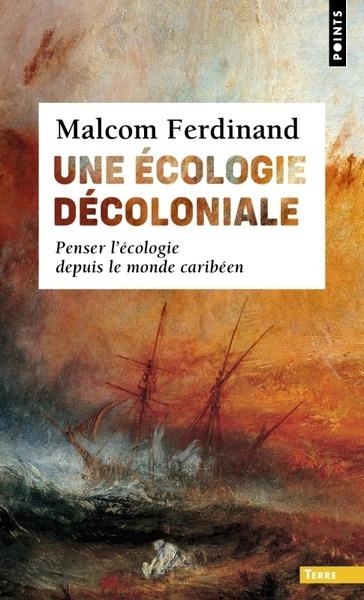 Une écologie décoloniale : Penser l'écologie depuis le monde caribéen