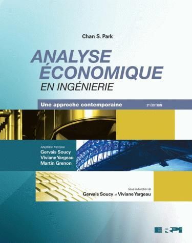 Analyse économique en ingénierie ; une approche contemporaine (2e édition)