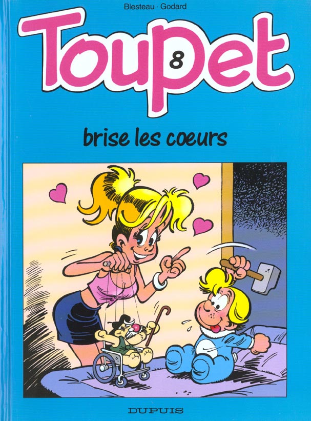 Toupet Tome 8 ; Toupet brise les coeurs
