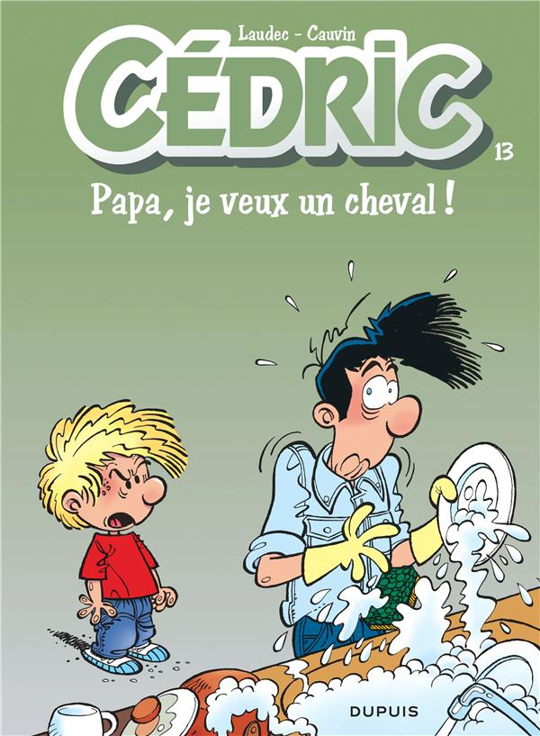 Cédric Tome 13 : papa, je veux un cheval !
