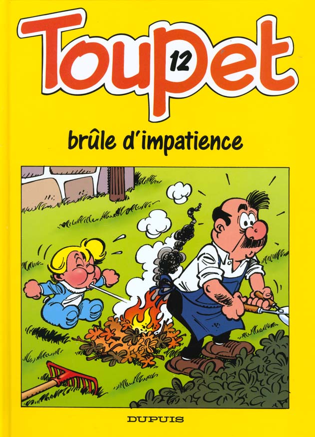 Toupet Tome 12 ; Toupet brûle d'impatience