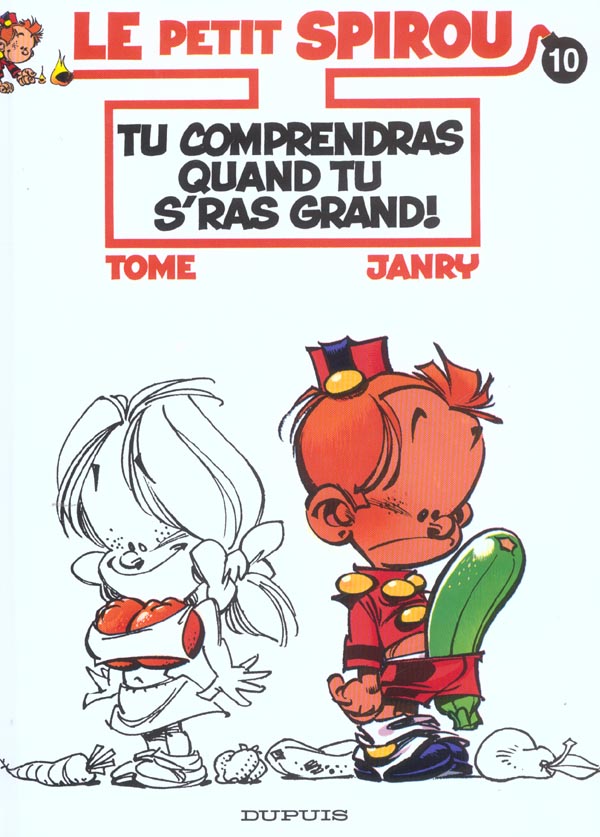 Le Petit Spirou Tome 10 : tu comprendras quand tu s'ras grand !