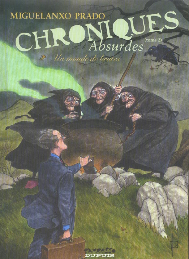 Chroniques absurdes Tome 2 ; un monde de brutes