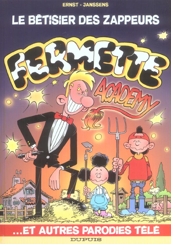 LE BETISIER DES ZAPPEURS Tome 1 ; FERMETTE ACADEMY ET AUTRES PARODIES TELE - flash vidéo