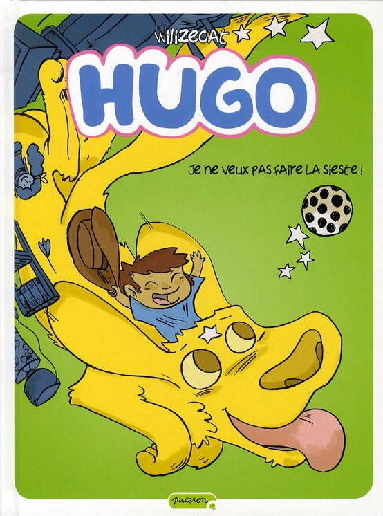 Hugo Tome 5 ; je ne veux pas faire la sieste