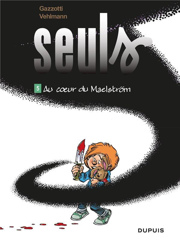 Seuls Tome 5 : au coeur du Maelstrom