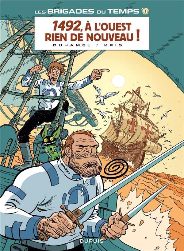 Les brigades du temps Tome 1 ; 1492, à l'ouest, rien de nouveau !