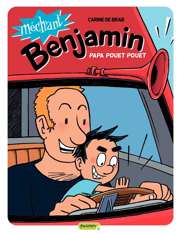 Méchant Benjamin Tome 7 ; papa pouet pouet