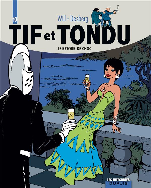 Tif et Tondu : Intégrale vol.10 : le retour de Choc