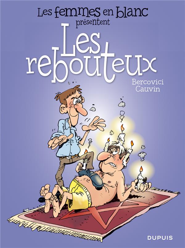 Les femmes en blanc présentent Tome 4 : les rebouteux