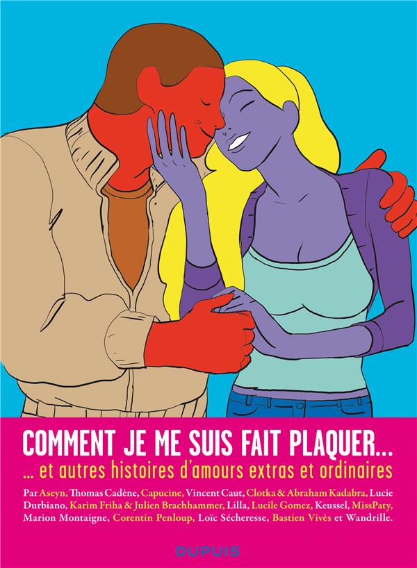 Comment je me suis fait plaquer... 15 histoires d'amours extras et ordinaires