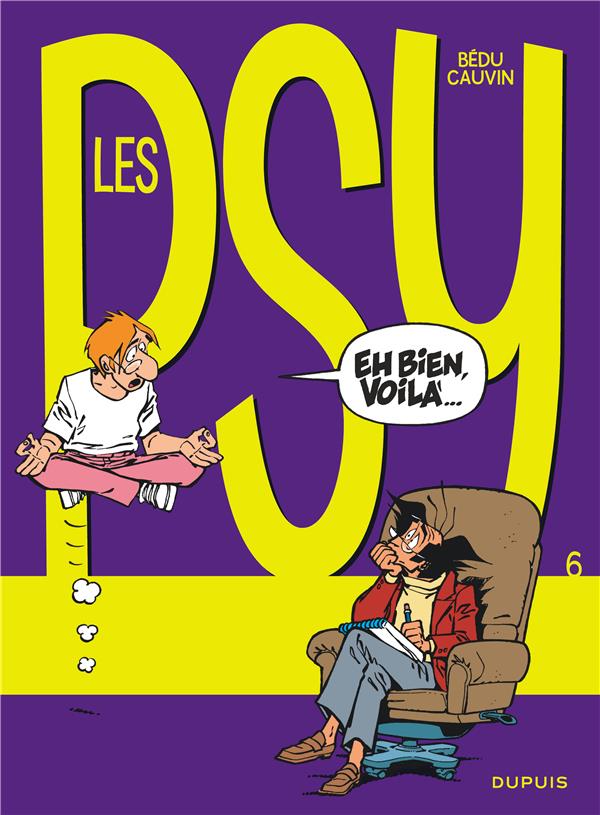 Les Psy Tome 6 : eh bien, voilà...
