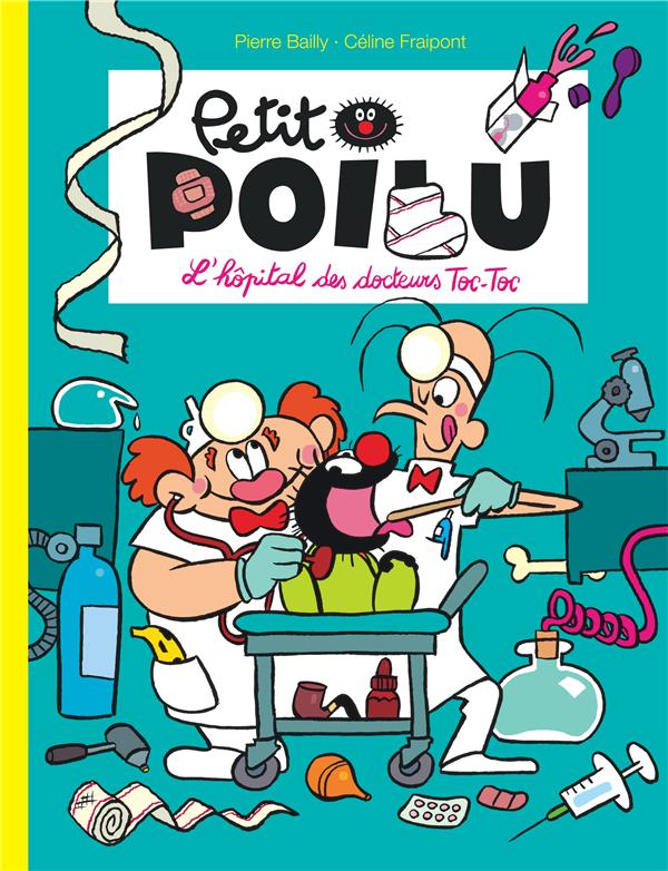 Petit Poilu Tome 11 : l'hôpital des docteurs Toc-Toc