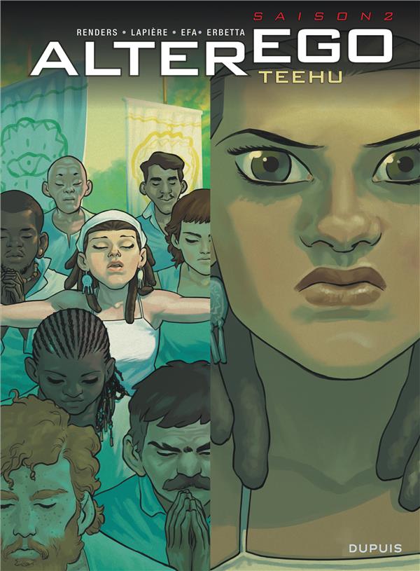 Alter ego ; saison 2 Tome 1 ; Teehu