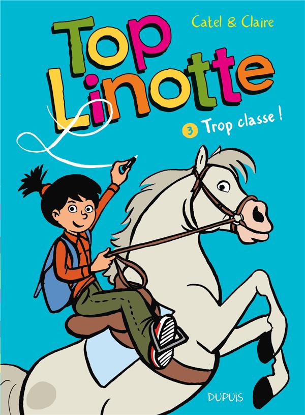Top Linotte Tome 3 ; trop classe !