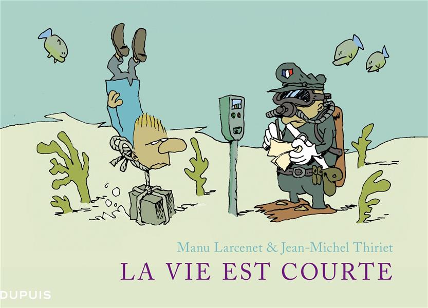 La vie est courte : Intégrale Tomes 1 à 3