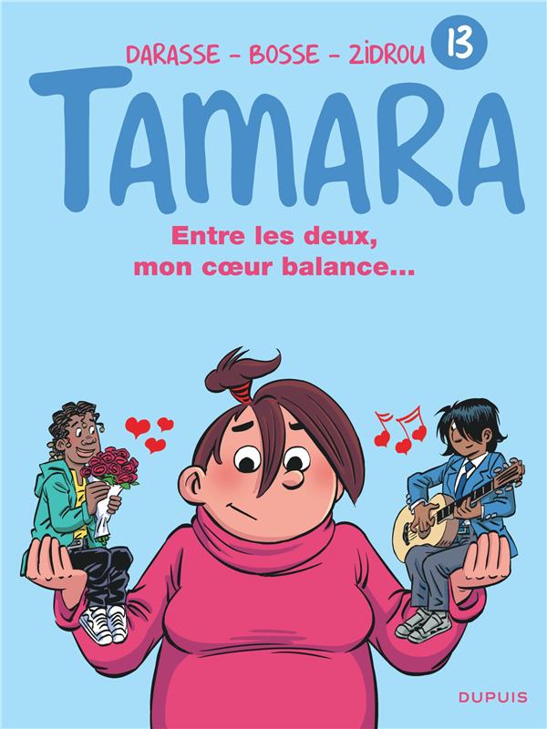 Tamara Tome 13 : entre les deux, mon coeur balance...