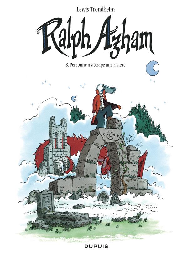 Ralph Azham Tome 8 : personne n'attrape jamais une rivière