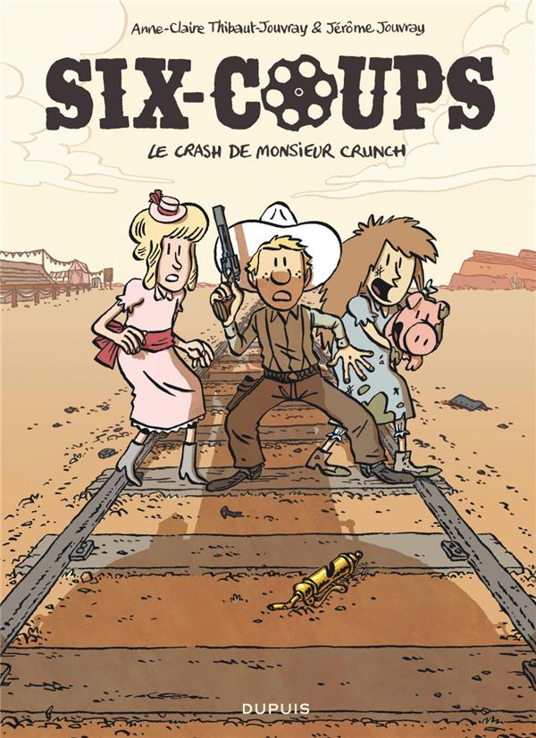 Six-Coups Tome 1 : le crash de Monsieur Crunch
