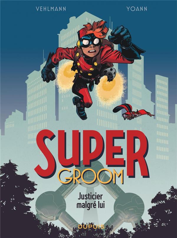 Supergroom Tome 1 : justicier malgré lui