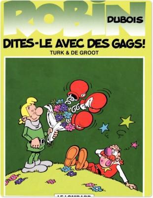 Robin Dubois Tome 5 : dites-le avec des gags !