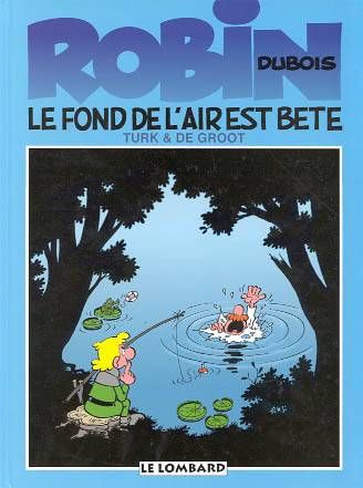 Robin Dubois Tome 2 : le fond de l'air est bête