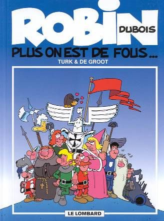 Robin Dubois Tome 1 : plus on est de fous...