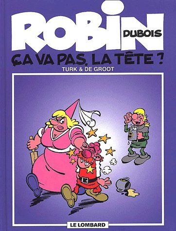 Robin Dubois Tome 11 : ca va pas, la tête ?