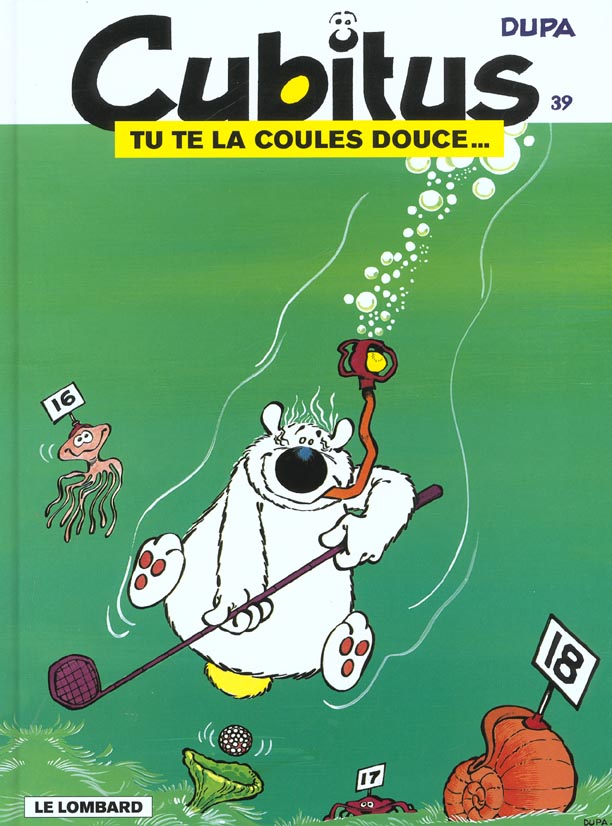Cubitus Tome 39 : tu te la coules douce...