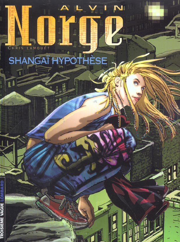 Alvin Norge Tome 4 ; Shangaï hypothèse