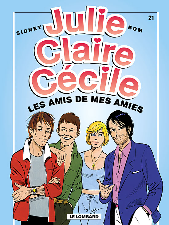 Julie, claire, cecile Tome 21 ; les amis de mes amis