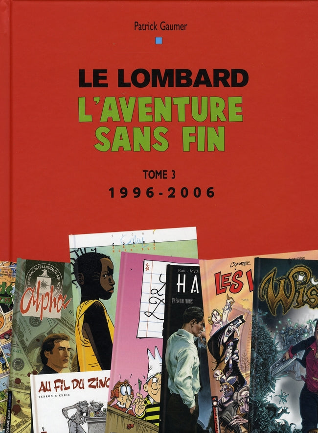 Le lombard, l'aventure sans fin Tome 3 ; 1996-2006