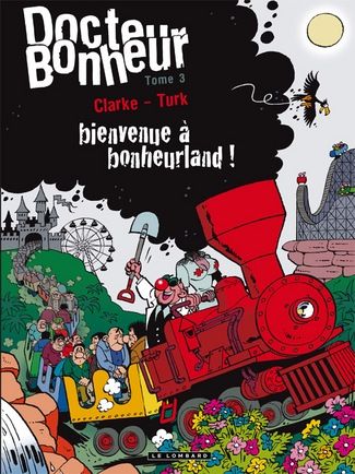 Docteur Bonheur Tome 3 ; bienvenue à Bonheurland