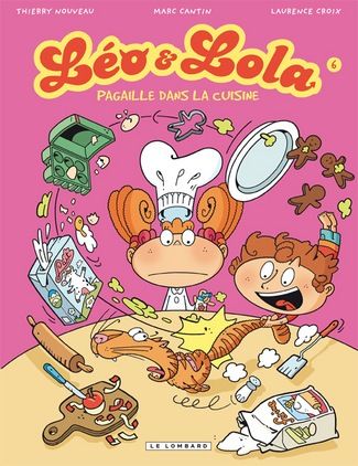 Léo & Lola Tome 6 : pagaille dans la cuisine