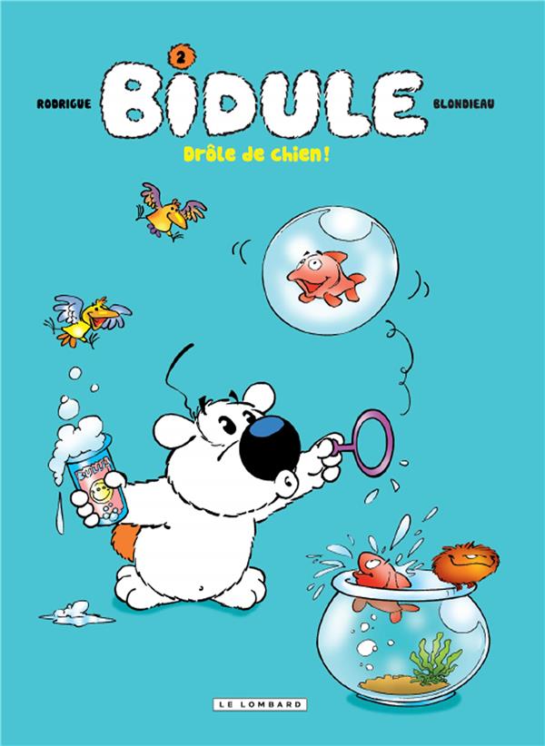 Bidule Tome 2 ; drôle de chien !