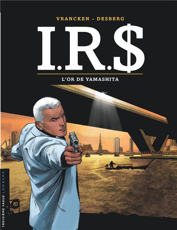 I.R.S. Tome 13 : l'or de Yamashita
