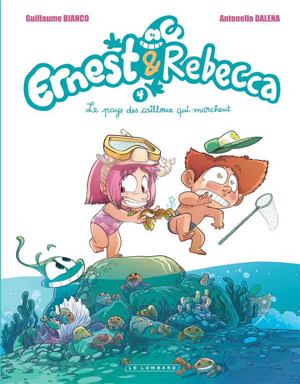 Ernest & Rebecca Tome 4 : le pays des cailloux qui marchent