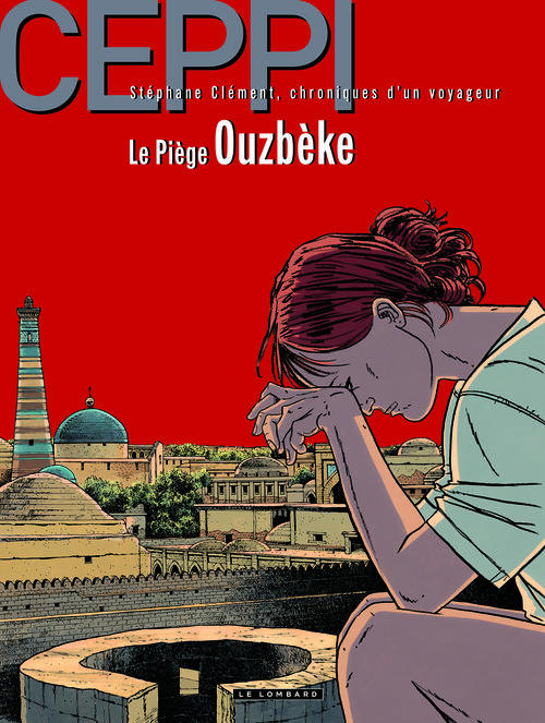 Stéphane Clément, chroniques d'un voyageur Tome 13 : le piège ouzbek
