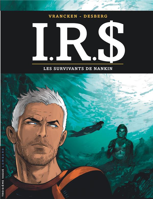 I.R.S. Tome 14 : les survivants de Nankin