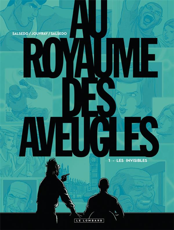 Au royaume des aveugles Tome 1 ; les invisibles