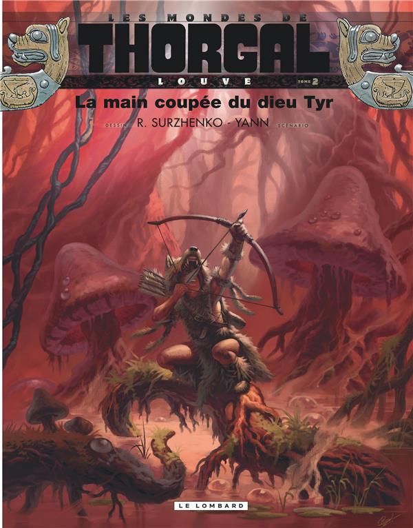 Les mondes de Thorgal - Louve Tome 2 : la main coupée du dieu Tyr