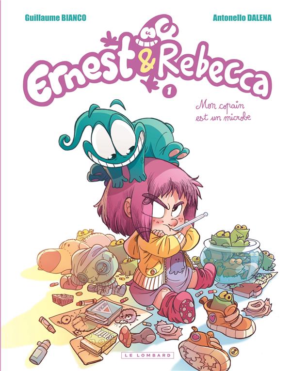 Ernest & Rebecca Tome 1 : mon copain est un microbe